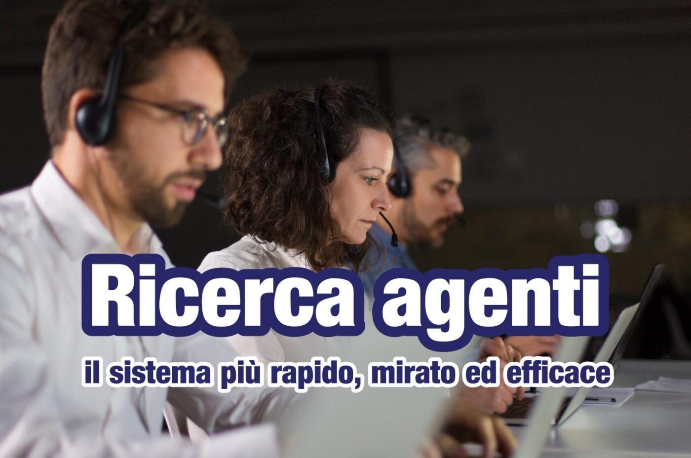 Ricerca agenti: il sistema più rapido, mirato ed efficace